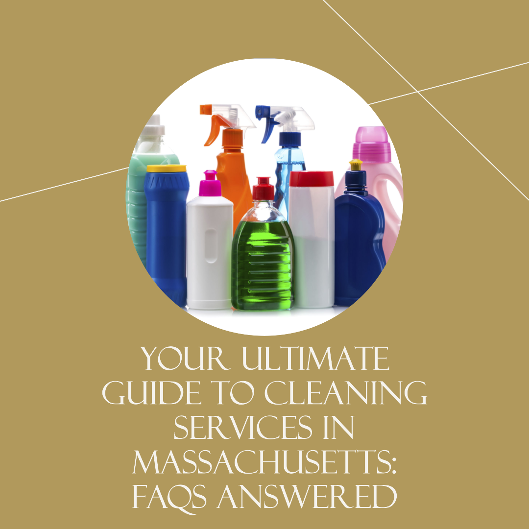 Your Ultimate Guide To Cleaning Services In Massachusetts FAQs Your ultimate guide to cleaning services in massachusetts faqs