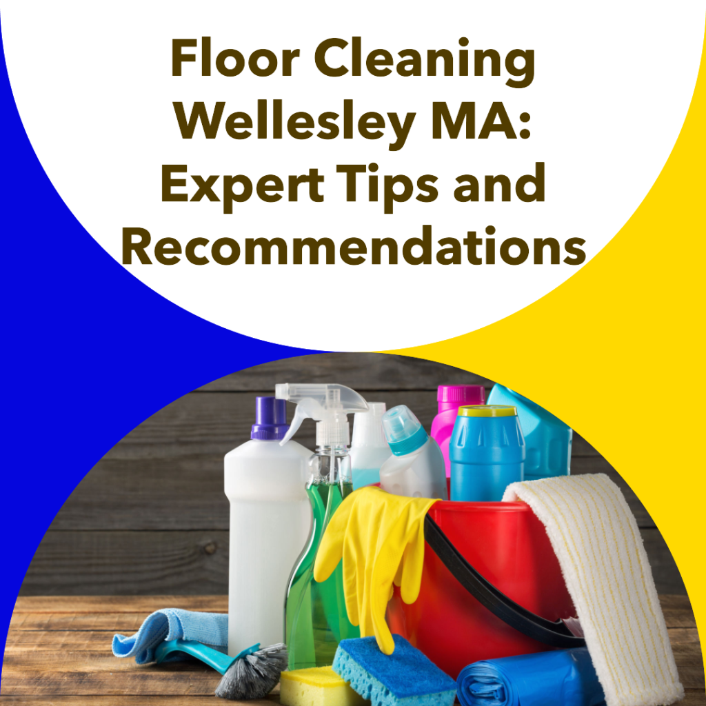 Floor Cleaning Wellesley MA